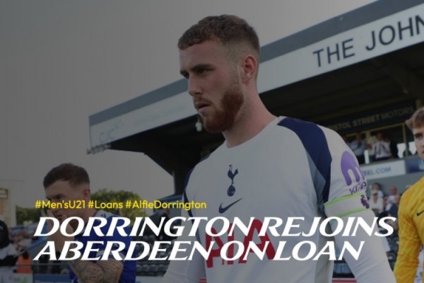 Official: Tottenham defender Dorlington joined the Scottish Premier League team Aberdeen on loan again, with a loan period of 1 year