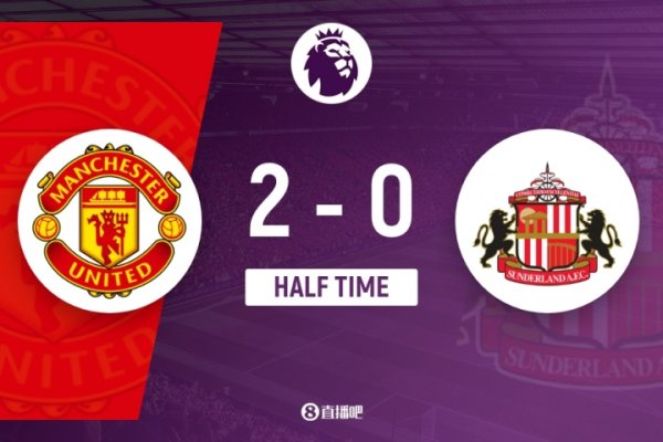 Halftime - Manchester United temporarily 2-0 Sunderland, Mount Sheshko scored and Mbermo assisted B to enter the frame
